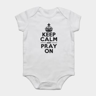 Keep Calm and Pray On Baby Bodysuit
